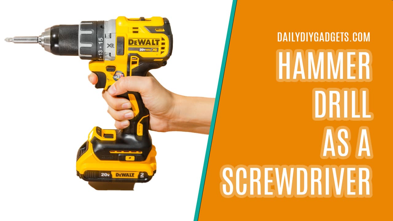 Can a Hammer Drill Be Used as a Screwdriver