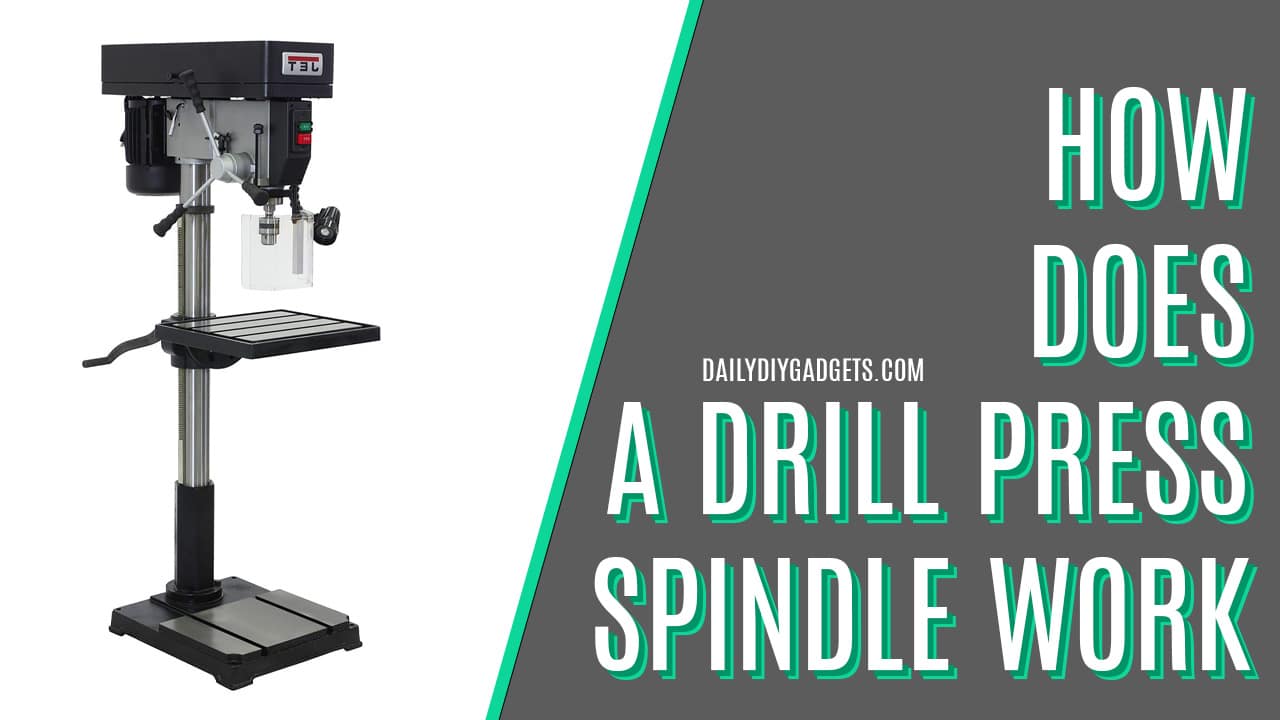 How Does a Drill Press Spindle Work