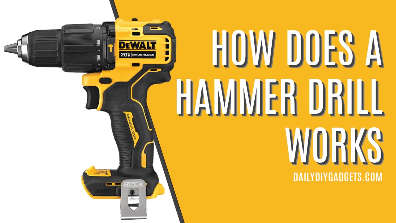 How Does a Hammer Drill Works - Everything You Need To Know